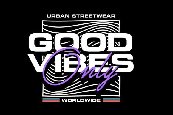 Streetwear Design Templates Good Vibes: Your Aesthetic Quote Collection